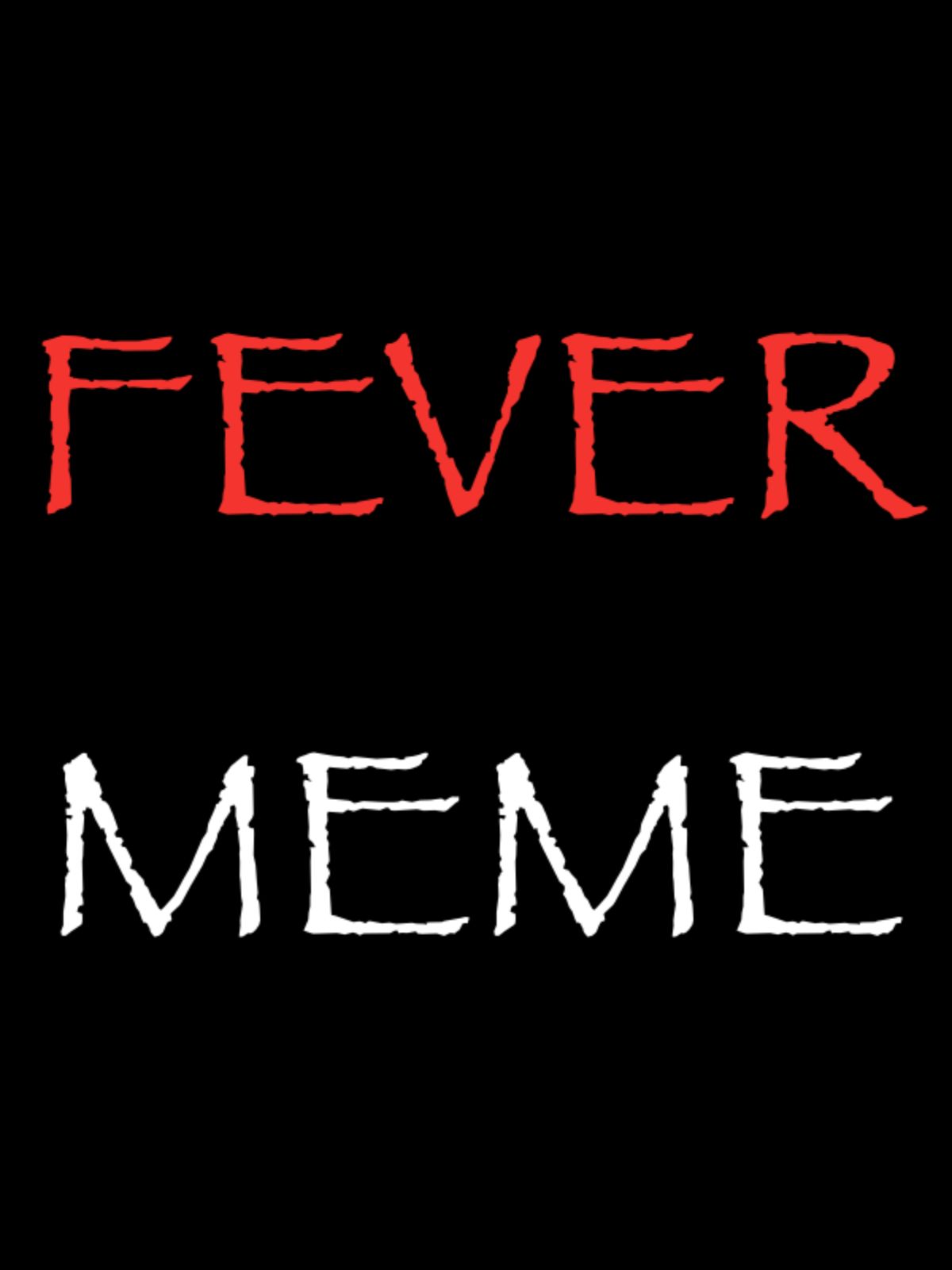 Free Fever Meme Access Is Just a Few Games Away