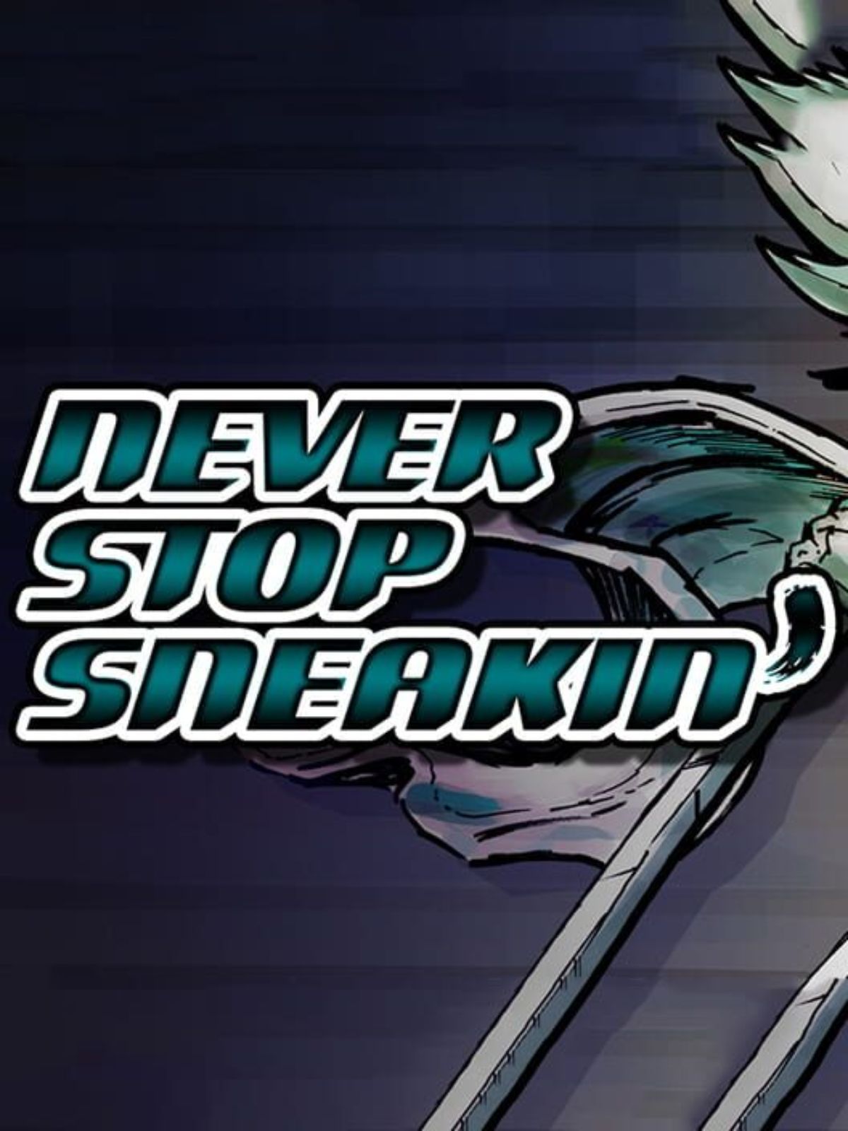 Sneak and strike: free Never Stop Sneakin'